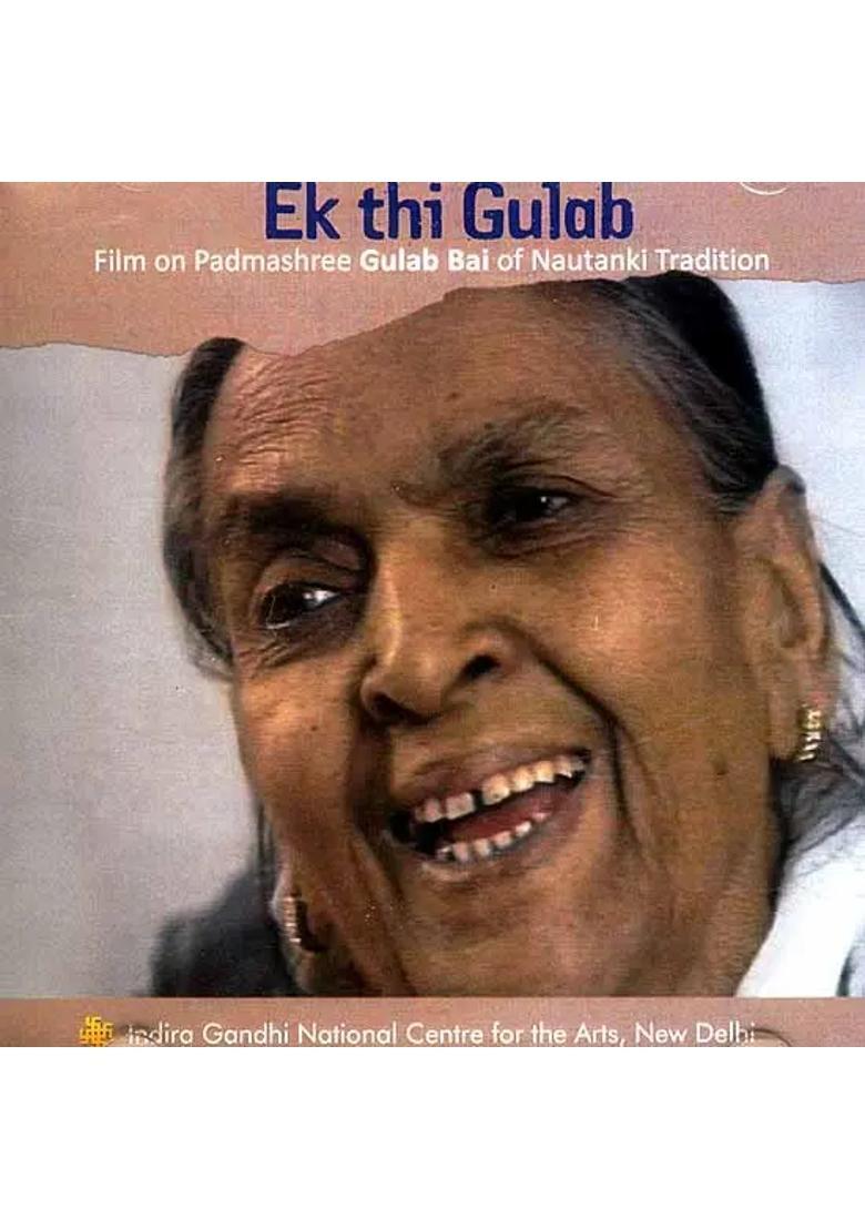 Ek Thi Gulab Film on Pamashree Gulab Bai of Nautanki Tradition (DVD) | Indira Gandhi National Centre for the Art, New Delhi - Indya