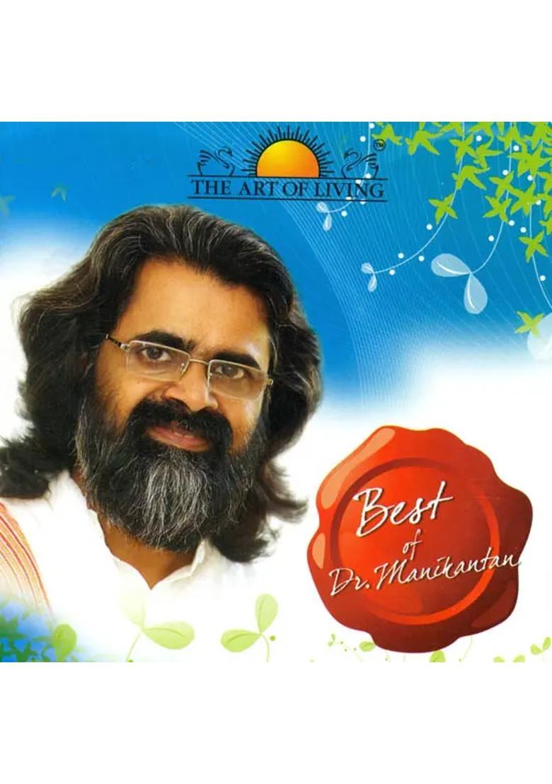 Best of Dr Manikantan The Art of Living Audio CD Dr Manikantan Sri Sri Publications Trust2011 64 min 39 seconds - Indya