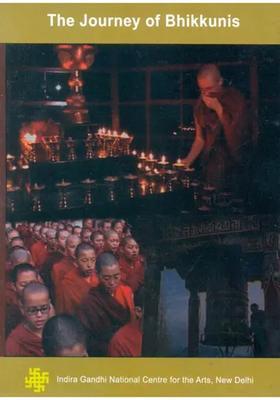 The Journey of Bhikkunis (DVD) | Bappa Ray Indira Gandhi National Centre for the Arts, New Delhi 38 min. 27 sec. Approx