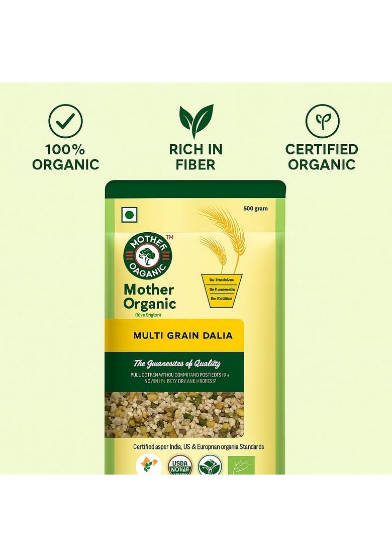 Mother Organic Multigrain Dalia 500G | 100% Certified Organic Blend Of 7 Whole Grains | High Fibre, Protein-Rich, And Energy-Boosting Breakfast | No Chemicals Or Preservatives | Product Of India (500 Gram)