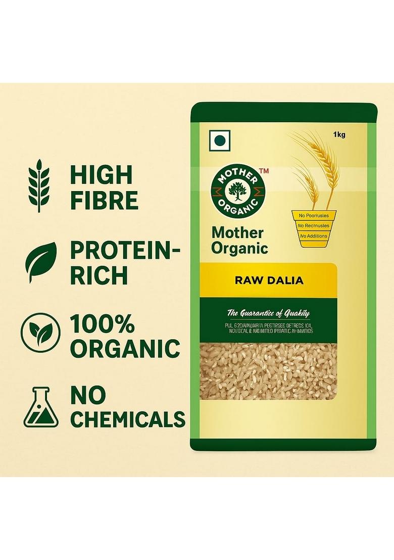 Mother Organic Raw Dalia | 100% Certified Organic Cracked Wheat | High Fibre & Protein-Rich Cereal | No Pesticides, No Chemicals | Ideal For Weight Loss & Digestion | Product Of India (500 Gram)
