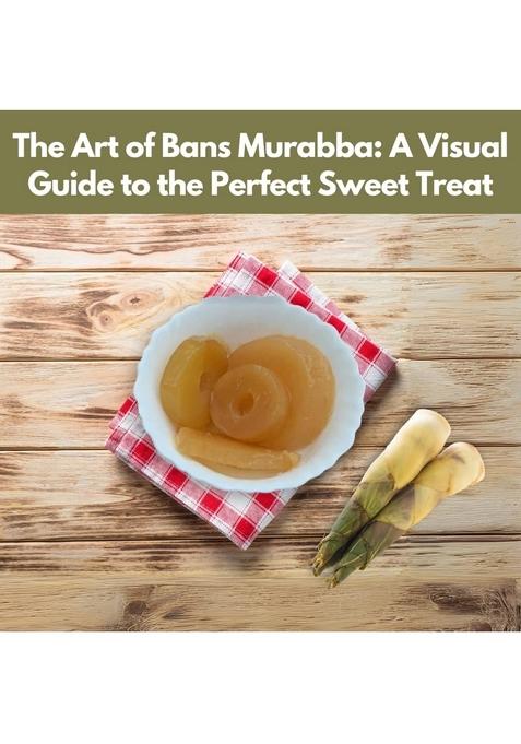 Kanshi Sohan Taj Brand Bans Murabba 1Kg | Naturally Preserved Bamboo Shoot Traditional Indian Sweet Treat In Pet Jar