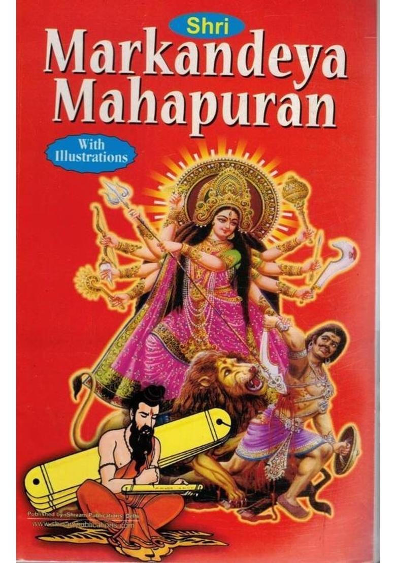 Shri Markandeya Mahapuran | Illustrated Hindu Puran | Sacred Text On Devi Mahatmya & Pauranik Katha | Shivam Publications  (Paperback, Dr. P.K. Tripathi(P.P)) - Indya